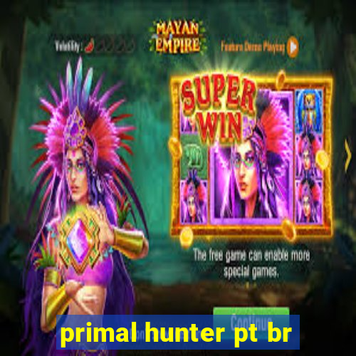 primal hunter pt br